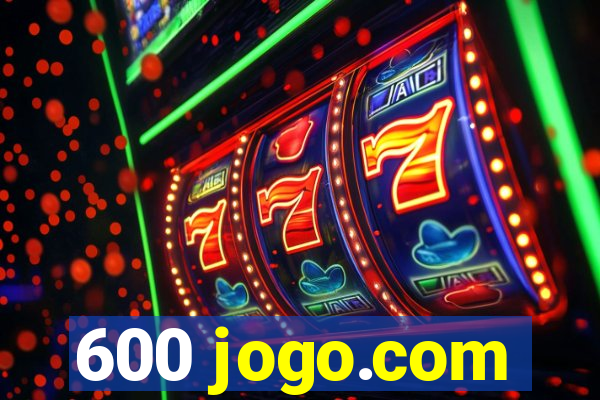 600 jogo.com